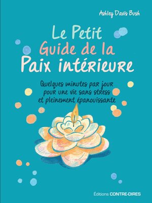 cover image of Le Petit Guide de la Paix intérieure--Quelques minutes par jour pour une vie sans stress et pleinem